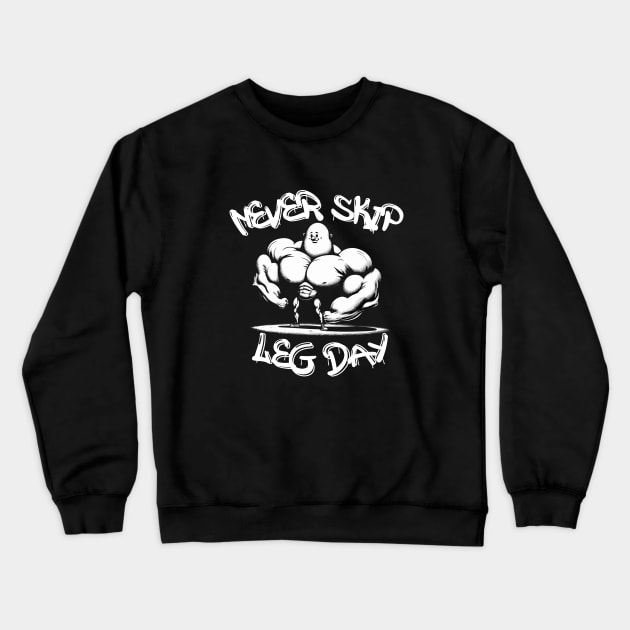 Never Skip Leg Day Crewneck Sweatshirt by Fluen